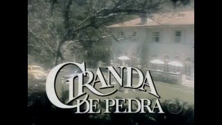 Abertura Novela: "CIRANDA DE PEDRA" 1981 - 18h/155 Cap. (GLOBO)