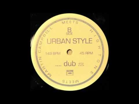 High Tone meets Martin Campbell - Urban Style + Dub