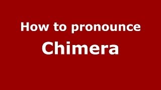 How to pronounce Chimera