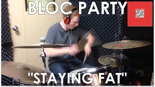 Bloc Party - Staying Fat Drum Cover