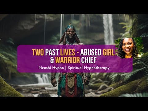 250 Neoshi Hypno - Two Past Lives - Abused girl, Warrior chief | Past Life Regression