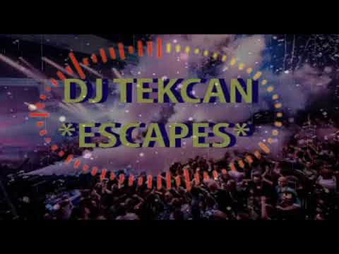 Dj Tekcan - Escapes (Orjinal Remix)