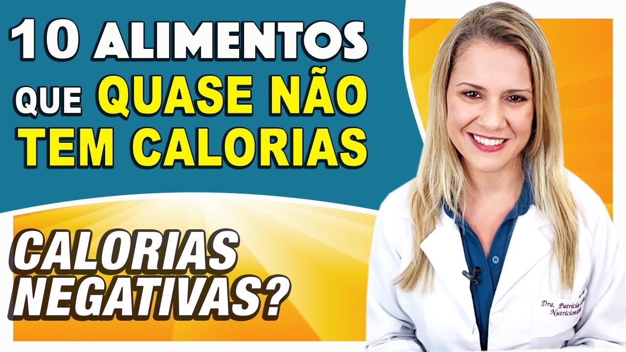 10 Alimentos Que [Quase] Não Tem Calorias [CALORIAS NEGATIVAS?]