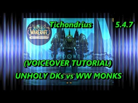 5.4.7 Unholy Dk vs Windwalker Monks - Dueling Tutorial - How to DEFEAT or give Monks a CHALLENGE !!!
