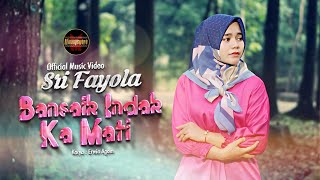 Download lagu Sri Fayola - Bansaik Indak ka Mati mp3