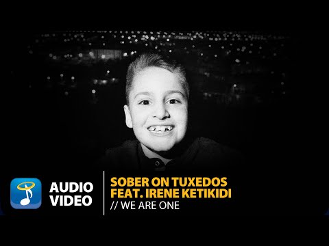 Sober On Tuxedos Ft. Irene Ketikidi  - We Are One | Official Audio Video (HQ)