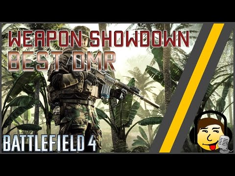 [BF4] Weapon Showdown - Best DMR! - When to use which one!