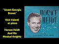 "Sweet Georgia Brown" Vic Valenti piano = Horace Heidt & His Musical Knights 1940s (Art Tatum runs)