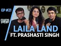 Ep21 - LAILA LAND ft. @PrashastiSinghStandup DEFAULT Thumbnail