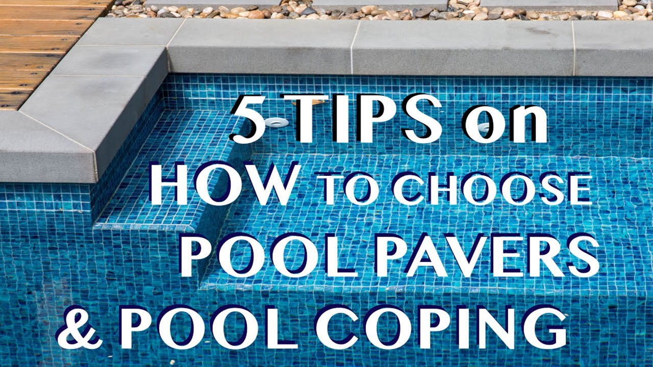 5 Tips on How to Choose Pool Pavers & Pool Coping – by Armstone
