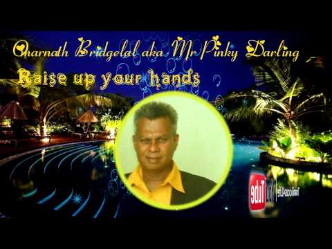 Omarnath Bridgelal aka Mr Pinky Darling - Raise up your hands [2015 Original Chutney Music ]