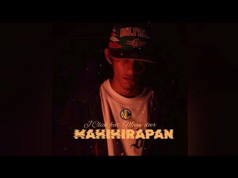 J Click - MAHIHIRAPAN Feat. (Mhaw Doer)