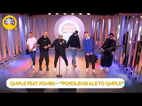 QMPLE FEAT. KOMBII - POKOLENIE ALE TO QMPLE | Dzień Dobry TVN