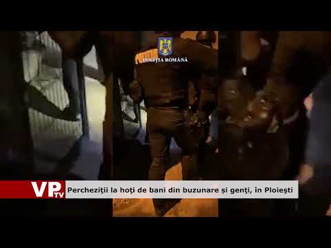 Percheziţii la hoţi de bani din buzunare și genţi, în Ploieşti