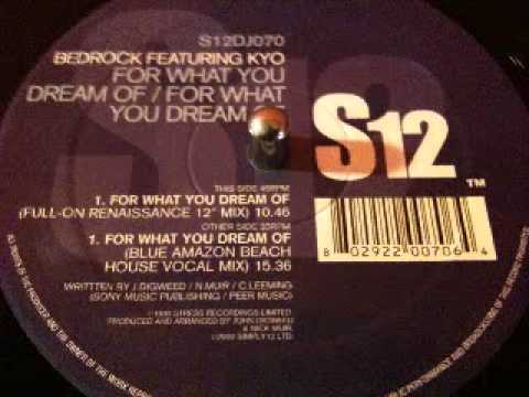 BEDROCK FEAT. KYO - FOR WHAT YOU DREAM OF (FULL ON RENAISSANCE MIX)