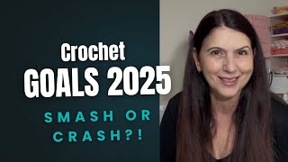 CROCHET Goals 2025…Smash or Crash?! 🤔🥰🧶🤩