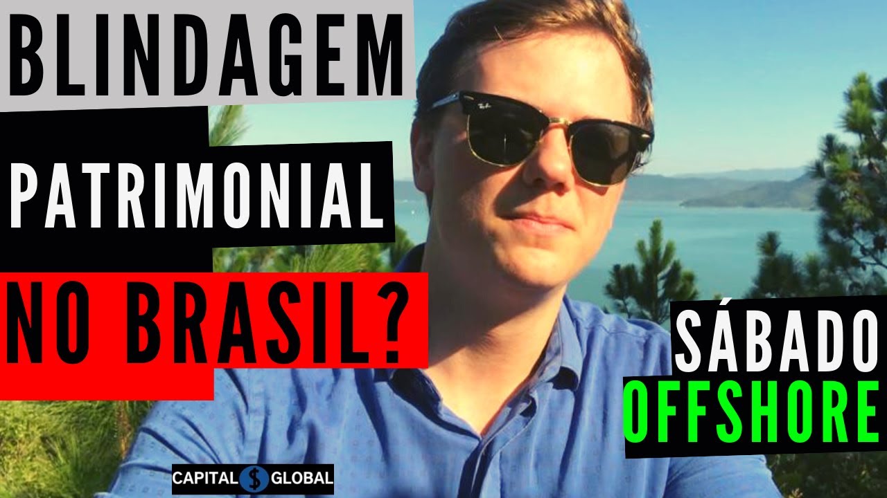 Como BLINDAR SEU PATRIMÔNIO que está NO BRASIL com uma OFFSHORE?