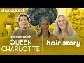 On Set With Queen Charlotte: Hair Story | Shondaland