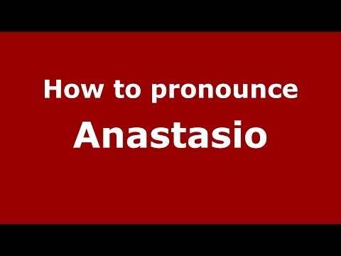 How to pronounce Anastasio (Italian/Italy) - PronounceNames.com