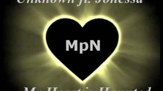 Unknown ft. Jonessa - My heart is Haunted (MpN)