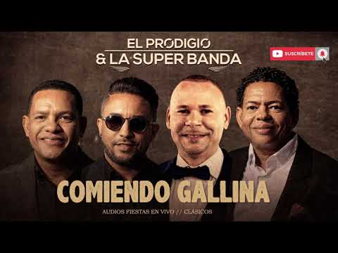 El Prodigio y La Súper Banda - Comiendo Gallina