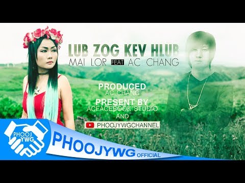 Mai Lor x AC Chang - Lub Zog Kev Hlub (Official Audio) [Hmong New Song 2017]