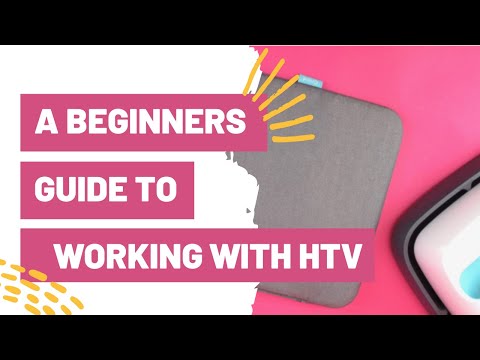 A Beginners Guide To Working With HTV