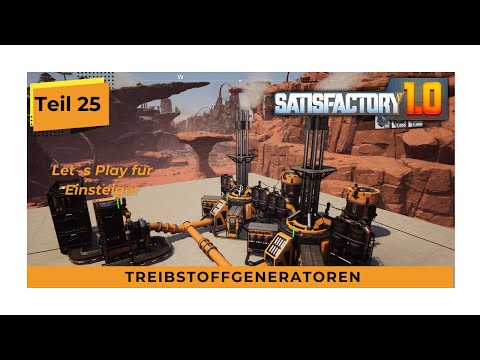 SATISFACTORY - Die ersten beiden Treibstoffgeneratoren - Teil 25 Let`s Play Tutorial Deutsch