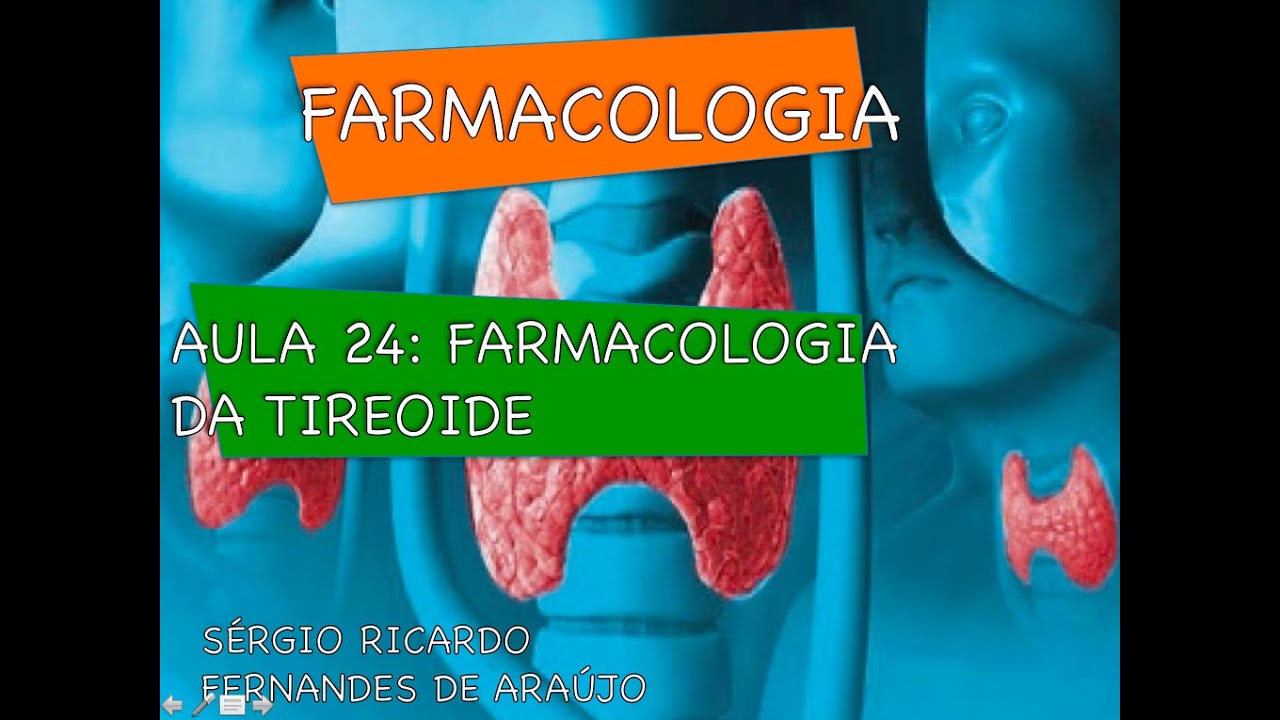 Curso de Farmacologia: Aula 24 - Farmacologia da tireoide - Fisiologia da tireoide