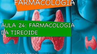 Curso de Farmacologia: Aula 24 - Farmacologia da tireoide - Fisiologia da tireoide