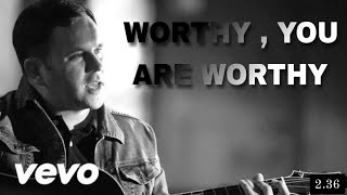 Matt Redman - Worthy you are Worthy Gospel Song Cover