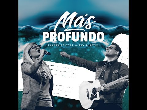Más Profundo - Sandra Benitez (Ft. David Reyes - Aliento)
