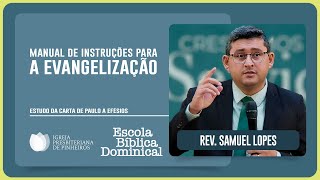 ESTUDO SOBRE LUCAS 24: COMO EVANGELIZAR? | Rev. Samuel Rocha Lopes | EBD | IPP