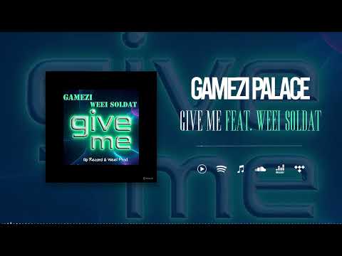 Gamezi Palace Feat. Weei Soldat - Give Me (Son Officiel)