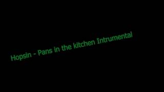 Hopsin - Pans in the kitchen Instrumental
