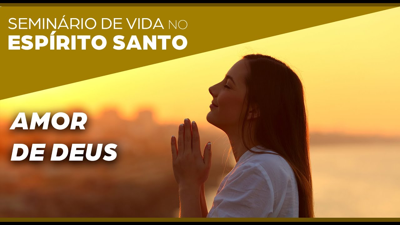 2ª PREGAÇÃO_AMOR DE DEUS_SEMINÁRIO DE VIDA NO ESPÍRITO SANTO_CN