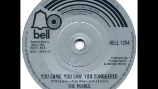 The Pearls..  You came , You saw , You Conquered . 1972