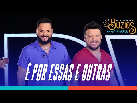 Diego e Victor Hugo - Por Essas E Outras