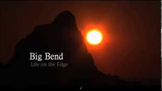 preview picture of video 'Big Bend - Life on the Edge'
