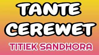Download lagu Tante Cerewet - TITIEK SANDHORA ( lagu jadul ) mp3 Download lagu Tante Cerewet - TITIEK SANDHORA ( lagu jadul ) mp3