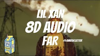 Lil Xan - Far (8D AUDIO) Use Headphones.