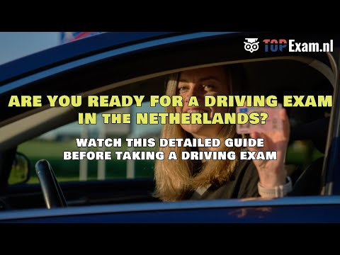 Are you ready for a driving exam in the Netherlands? Watch this detailed guide.
