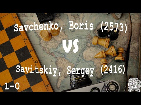Moscow Chess Open 2020 - Sergey Savitskiy (2416) vs GM Boris Savchenko (2573) 1-0 (French Defense)