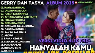 Download lagu HANYALAH KAMU - INDAHNYA BULAN- ARJUN - DUET GERRY MAHESA FULL ALBUM 2025 - GERSYA TASYA ROSMALA mp3