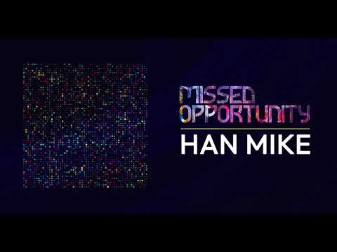 Han Mike - Missed Opportunity 73