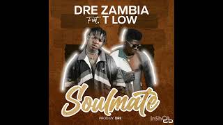 Dre Ft T Low - Soulmate (ProdDre) official audio