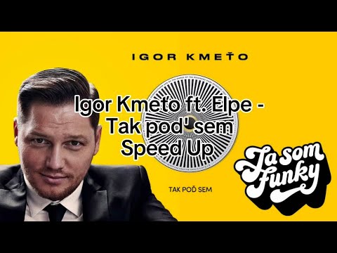 Igor Kmeťo ft Elpe - Tak poď sem / Speed Up
