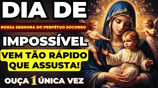 ✨DIA DE NOSSA SENHORA DO PERPÉTUO SOCORRO 🙌ATÉ O QUE PARECE IMPOSSÍVEL SE REALIZA MUITO RÁPIDO🙏