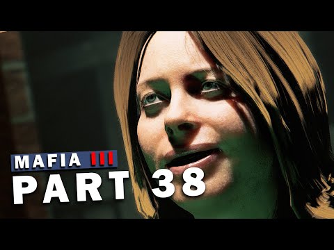 MAFIA 3 Gameplay walkthrough Part 38- no commentary  (Mafia III)