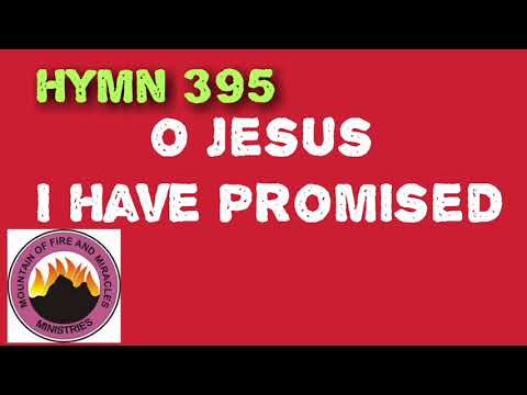 O JESUS I HAVE PROMISED MFM 395
